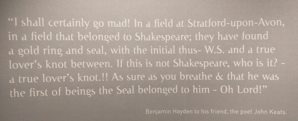 Photo of display at New Place in Stratford-upon-Avon of a comment by BEnjamin Hayden to John Keats about the finding of signet ring which might be Shakespeares.